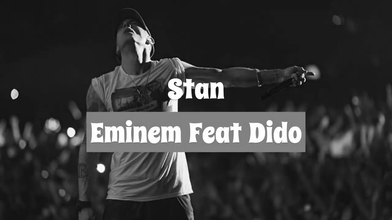Stan By Eminem Feat Dido Lyrics Youtube