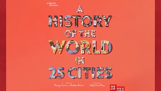 A History of the World in 25 Cities