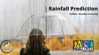 Python|Machine Learning|Rainfall Prediction-MyProjectBazaar