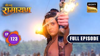 Shri Ram ने नहीं किया निहत्थे Ravan पर प्रहार | Shrimad Ramayan - Ep 123 | Full Episode