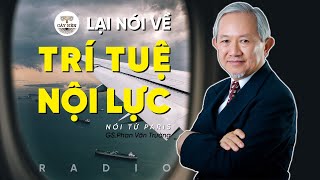 Lại nói về Trí Tuệ và Nội Lực (Nói từ Paris) l GS. Phan Văn Trường l Cấy Nền Radio