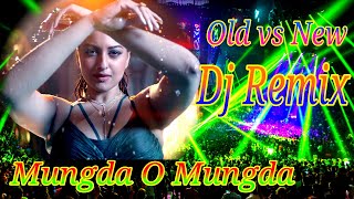 Mungda O Mungda Dj Remix || Old vs New Dj Remix || EDM Tapori Dance Remix || Night's Queen Music