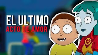 El último acto de amor - MORTY EL PERSONAJE QUE NO PUEDE SER FELIZ