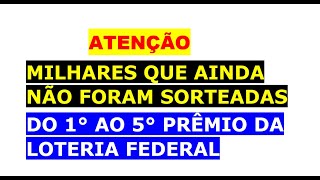 MILHARES QUE  AINDA NÃO SAIRAM NA LOTERIA FEDERAL