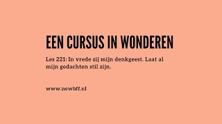 een cursus in wonderen - les 221