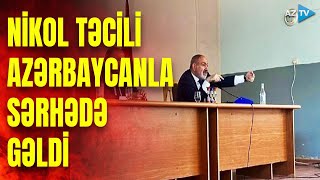 Paşinyan Azərbaycanla sərhədə getdi: “...Düşünürəm ki, bu bizə lazım deyil”