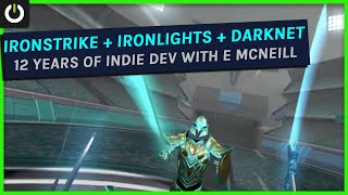 E McNeill: Darknet To Ironstrike In 12 Years Of Indie Game Dev