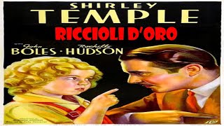 Riccioli d'oro (1935) Con Shirley Temple in italiano completo