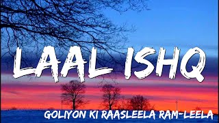 LAAL ISHQ | Goliyon Ki Raasleela Ramleela - Arijit Singh ( Lyrics )