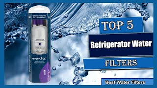 ✅ 5 Best Refrigerator Water Filter of 2022