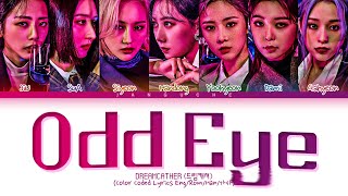 Dreamcatcher (드림캐쳐) - "Odd Eye" (Color Coded Lyrics Eng/Rom/Han/가사)