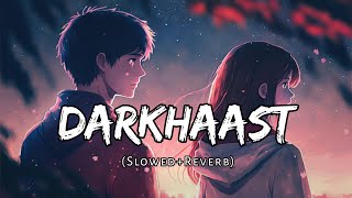 Darkhaast (Slowed+Reverb) - Arijit Singh | VibeMix Lyrics