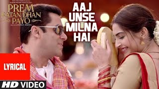 Aaj Unse Milna Hai Full Song | Prem Ratan Dhan Payo | Salman Khan, Sonam Kapoor @songsandmusic4188