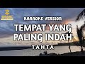 Tahta - Tempat Yang Paling Indah (Karaoke)