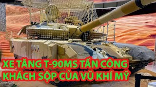 Xe tăng T-90MS công kích khách sộp vũ khí Mỹ, vẫn còn nhiều đất diễn