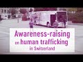 Raising Awareness on Human Trafficking in Switzerland