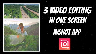 3 Video One Reel Editing In Inshot | 3 Video In One Screen Inshot | 3 Layer Video Editing In Inshot