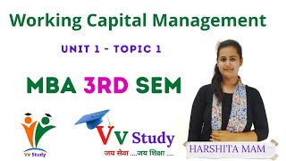 Unit 1 (topic) | working capital management | 3rd SEM | MBA | vv study