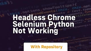 headless chrome selenium python not working