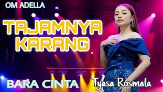 TAJAMNYA KARANG-Tasya Rosmala||Om Adella Koplonya Paling Joss