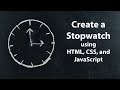 Create a Stopwatch using HTML, CSS, and JavaScript