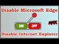 Disable Microsoft Edge & Internet Explorer on Windows 10