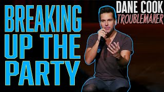 Dane Cook - BREAKING UP THE PARTY | \