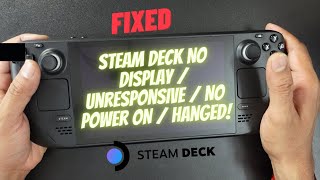 {FIXED} STEAM DECK  No Display / Unresponsive / No Power ON / Hanged