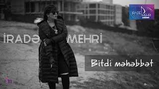 Irade Mehri - Bitdi Mehebbet 2019 (Official Audio)