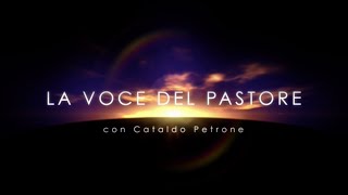 La Voce del Pastore “OGGI VOGLIO SALVARE” – 10 Luglio 2022