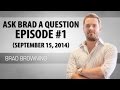 Ask Brad A Question Episode 1 (September 14, 2014) - Get Your Ex Back