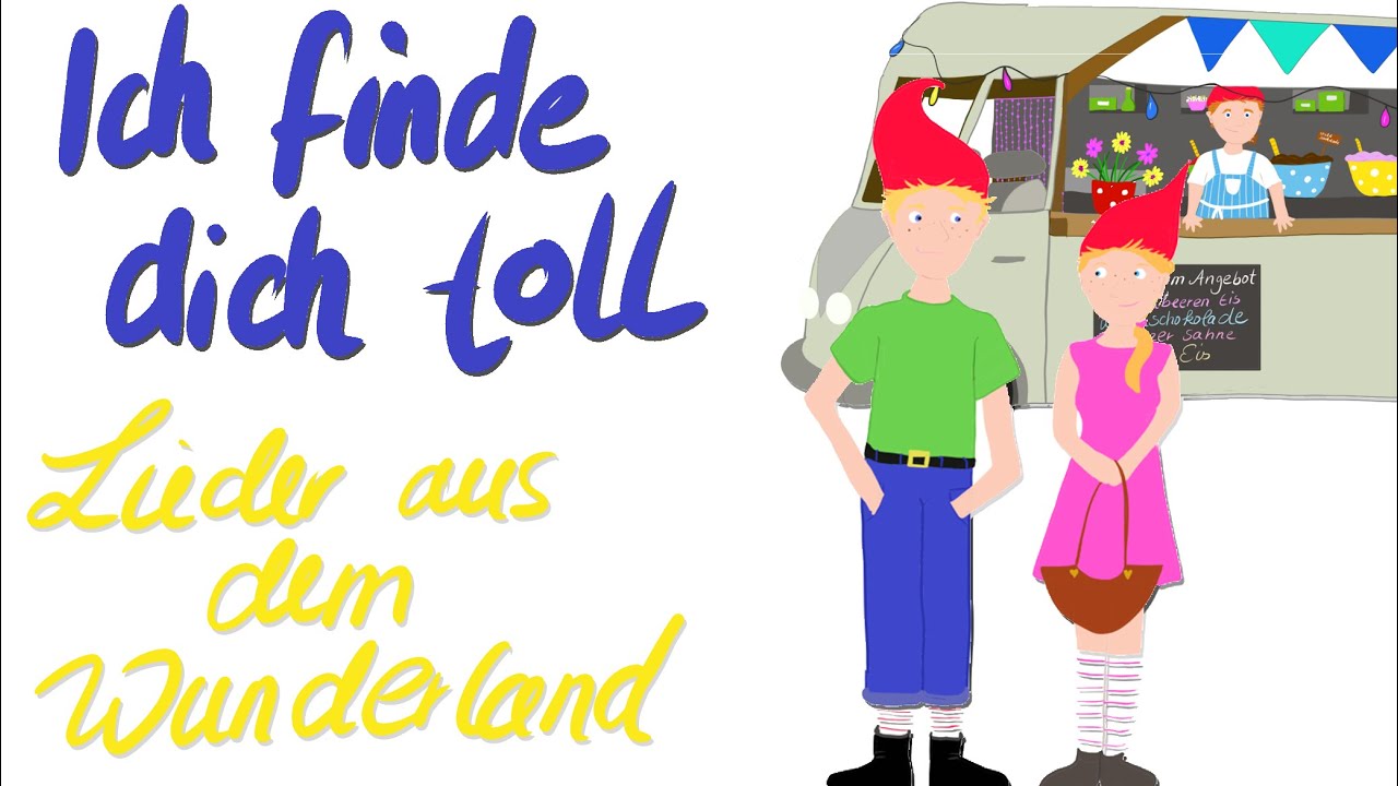 Ich Finde Dich Toll – Lieder Aus Dem Wunderland - YouTube