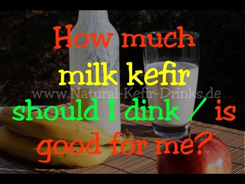 How much milk kefir should I drink / is good for me? How much milk kefir should I drink / is good for me?