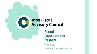 Fiscal Assessment Report, May 2021 - Briefing