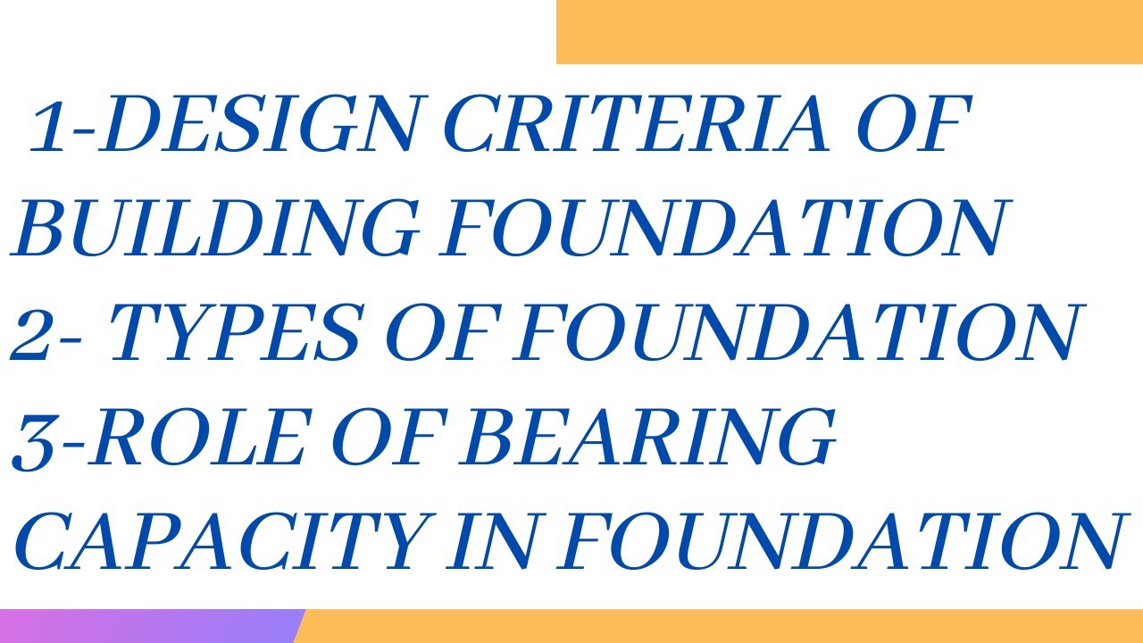 Design Criteria Of Building Foundation, Types Of Foundation, Role Of ...