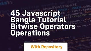 45 javascript bangla tutorial bitwise operators operations