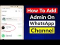 How to Add admin on whatsapp channel (2025) : step by step guide