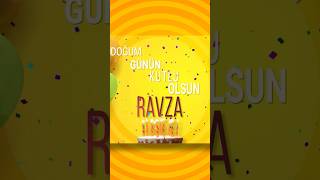 RAVZA - Doğum Günün Kutlu Olsun Ravza #Ravza