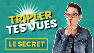 Comment TRIPLER LES VUES sur tes vidéos - le SECRET #1