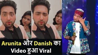 Indian Idol: Arunita और Danish का Video हुआ Viral