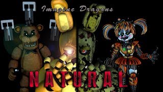 [FNAF SFM] Natural (By Imagine Dragons)