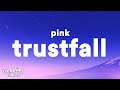 P!NK - TRUSTFALL (Lyrics)