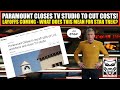 Paramount CLOSES TV Studio as Layoffs Loom | What Does This Mean for Star Trek? | Rumor CONFIRMED?