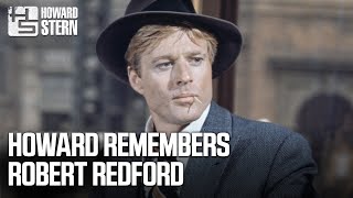 Howard Stern Remembers Robert Redford