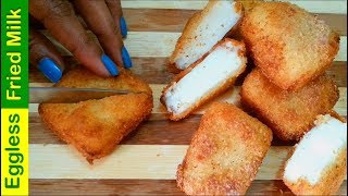 बिना अंडे की तली हुई दूध बनाये /Eggless Fried Milk Recipe in Hindi /Leche Frita Spanish Dessert