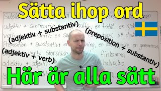 Alla sätt att sätta ihop ord (sammansatta ord) SFI