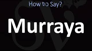 How to Pronounce Murraya? (CORRECTLY)