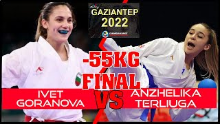 Anzhelika Terliuga (UKR) Vs Ivet Goranova (BUL) -55 Female Final European Karate Championships 2022