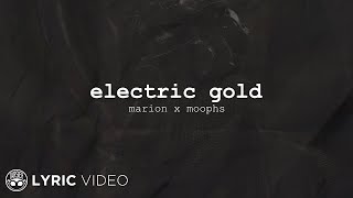 Electric Gold - Marion x Moophs (Lyrics)