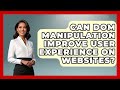 Can DOM Manipulation Improve User Experience on Websites? | JavaScript Toolkit News